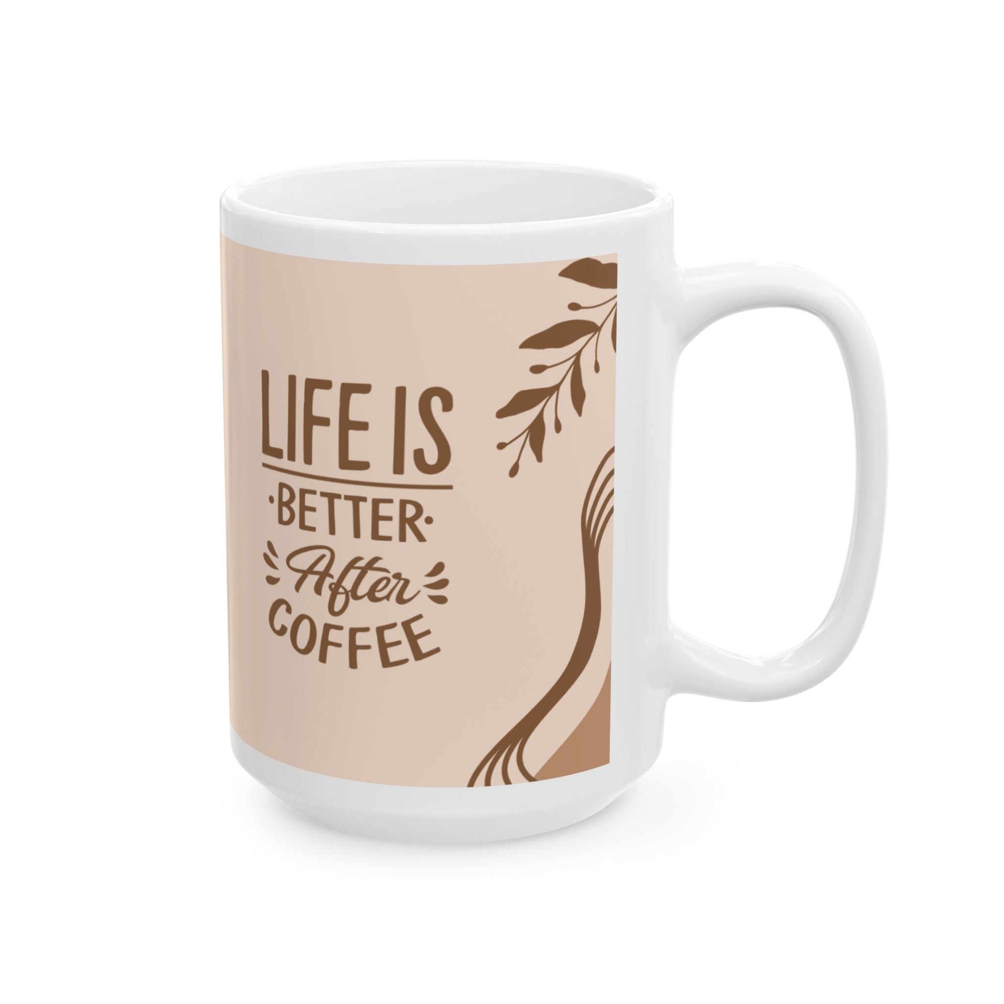 Life Is Better with Fresh Coffee Ceramic Mug — Beige Boho Coffee Cup (11oz/15oz)