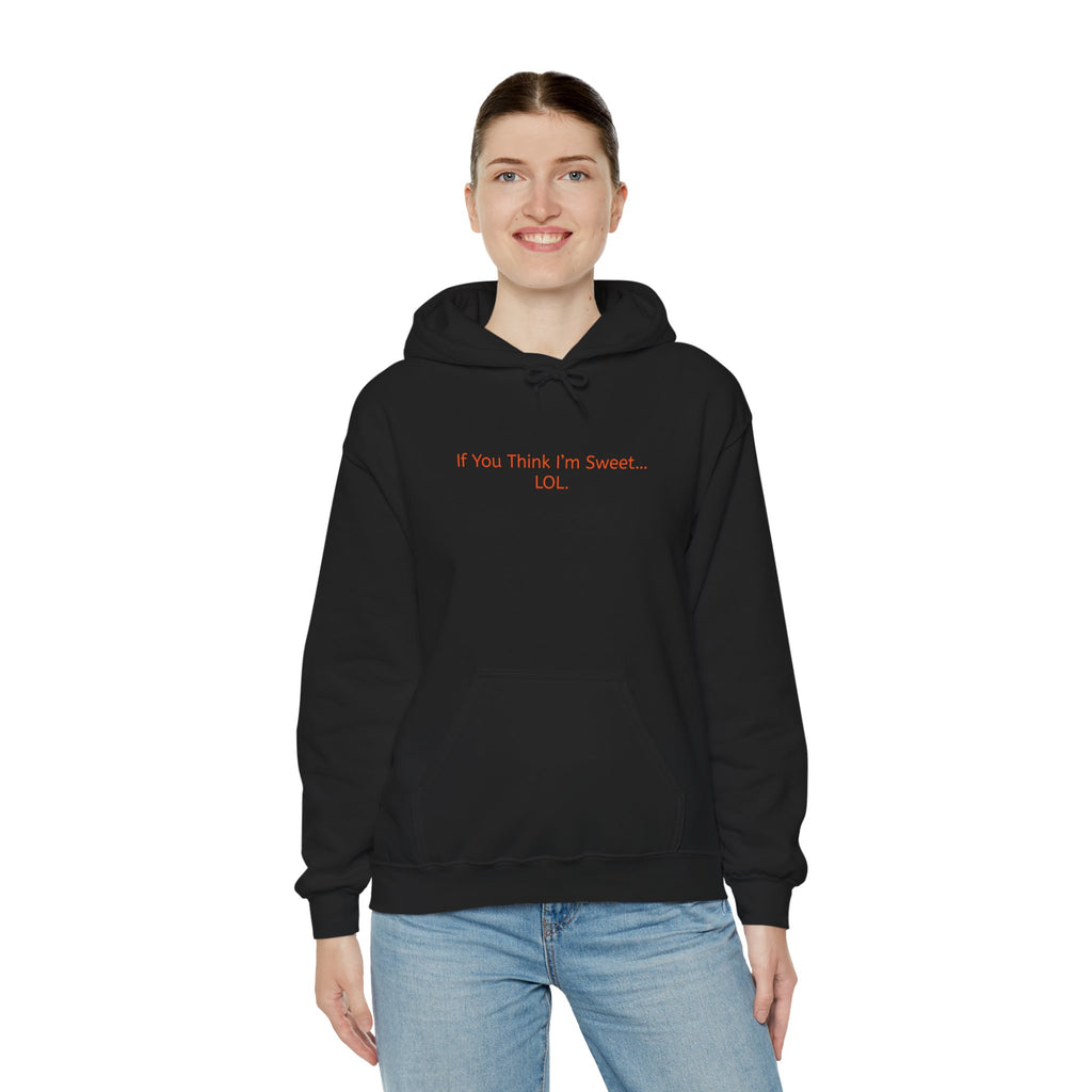 Hoodie - 'if you think im too sweet lol' Funny Candy Design - Unisex Heavy Blend™