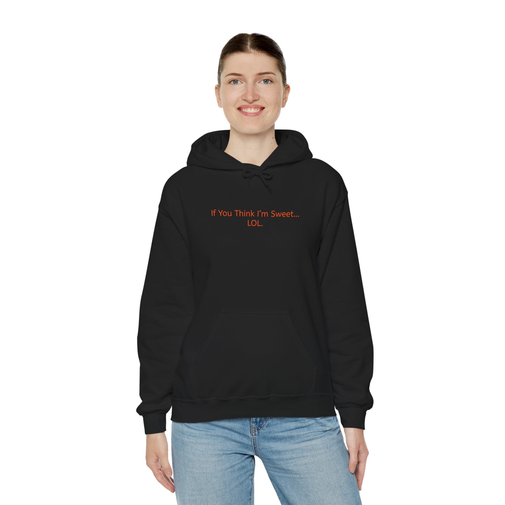 Hoodie - 'if you think im too sweet lol' Funny Candy Design - Unisex Heavy Blend™