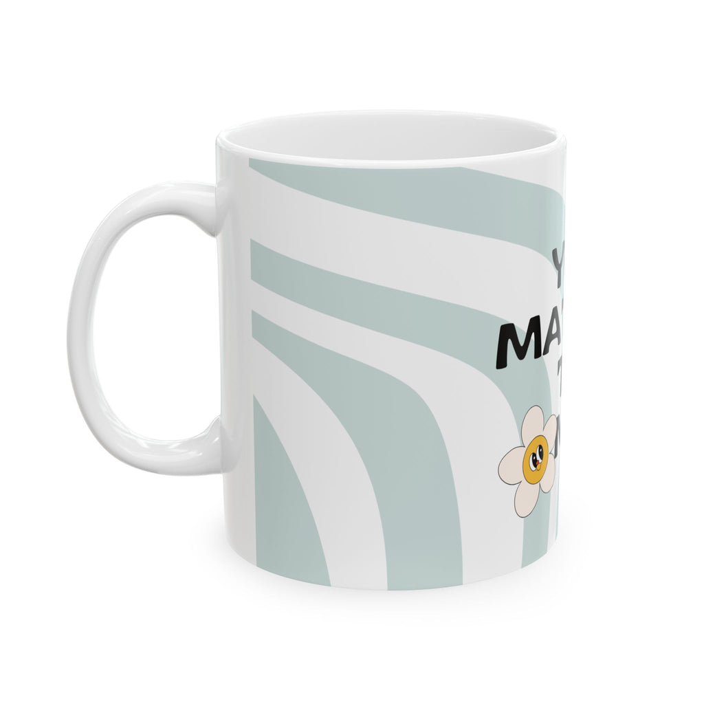 You Matter to Me Ceramic Mug — Positive Message Coffee Cup with Cute Daisy Design