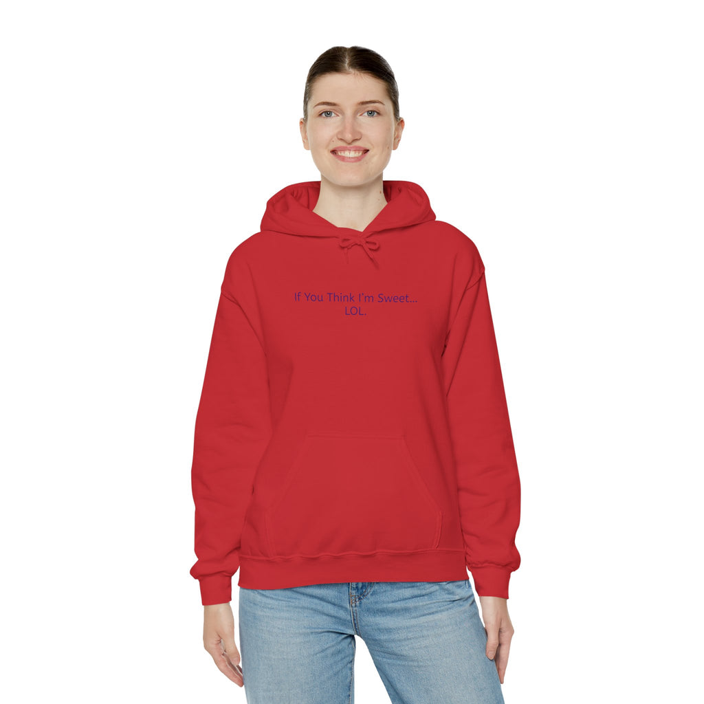Hoodie - 'if you think im too sweet lol' Funny Candy Design - Unisex Heavy Blend™