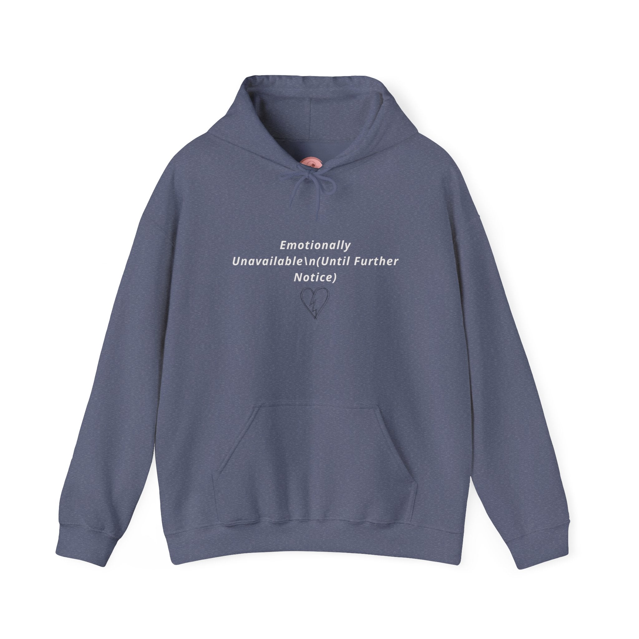 Hooded Sweatshirt Emotionally Unavailable (Until Further Notice) - Heartbreak