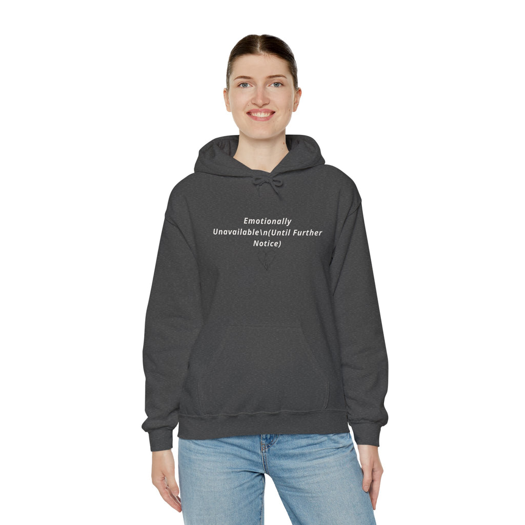 Hooded Sweatshirt Emotionally Unavailable (Until Further Notice) - Heartbreak