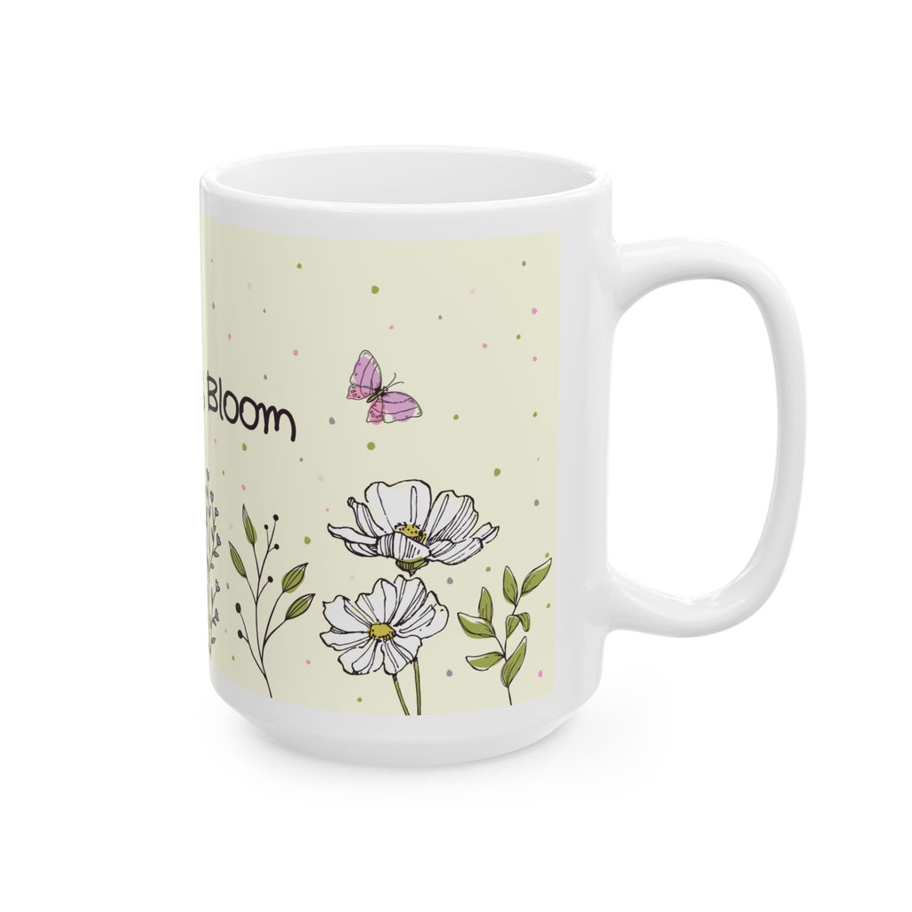 Sip, Smile, Bloom Ceramic Mug — Floral Inspirational Coffee Cup (11oz & 15oz)