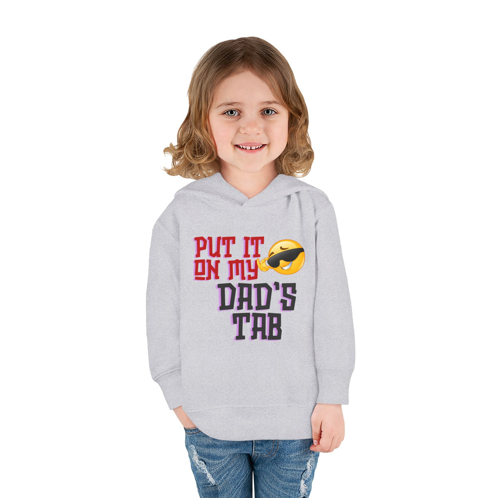 Toddler Hoodie - "Put It On My Dad's Tab" Funny Baby Pullover