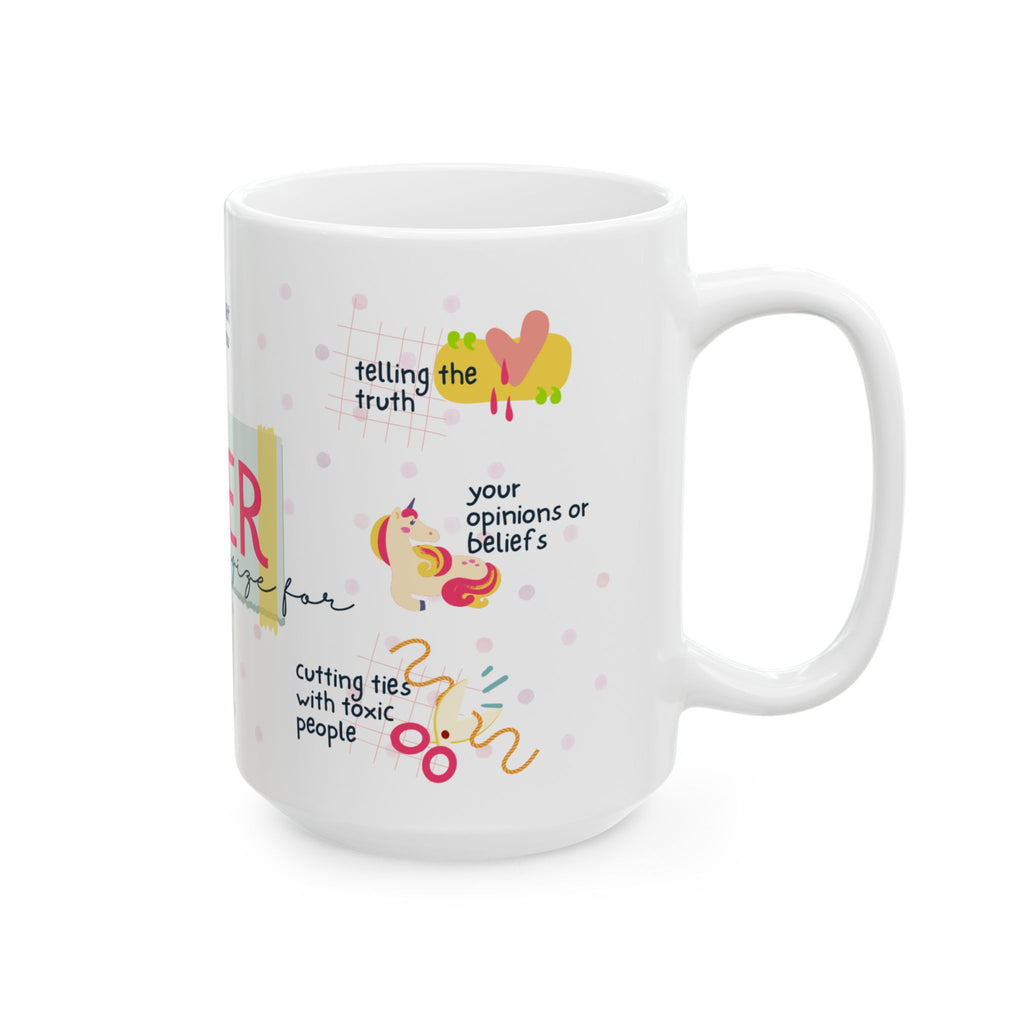 Never Apologize For You – Inspirational Ceramic Mug (11oz/15oz)