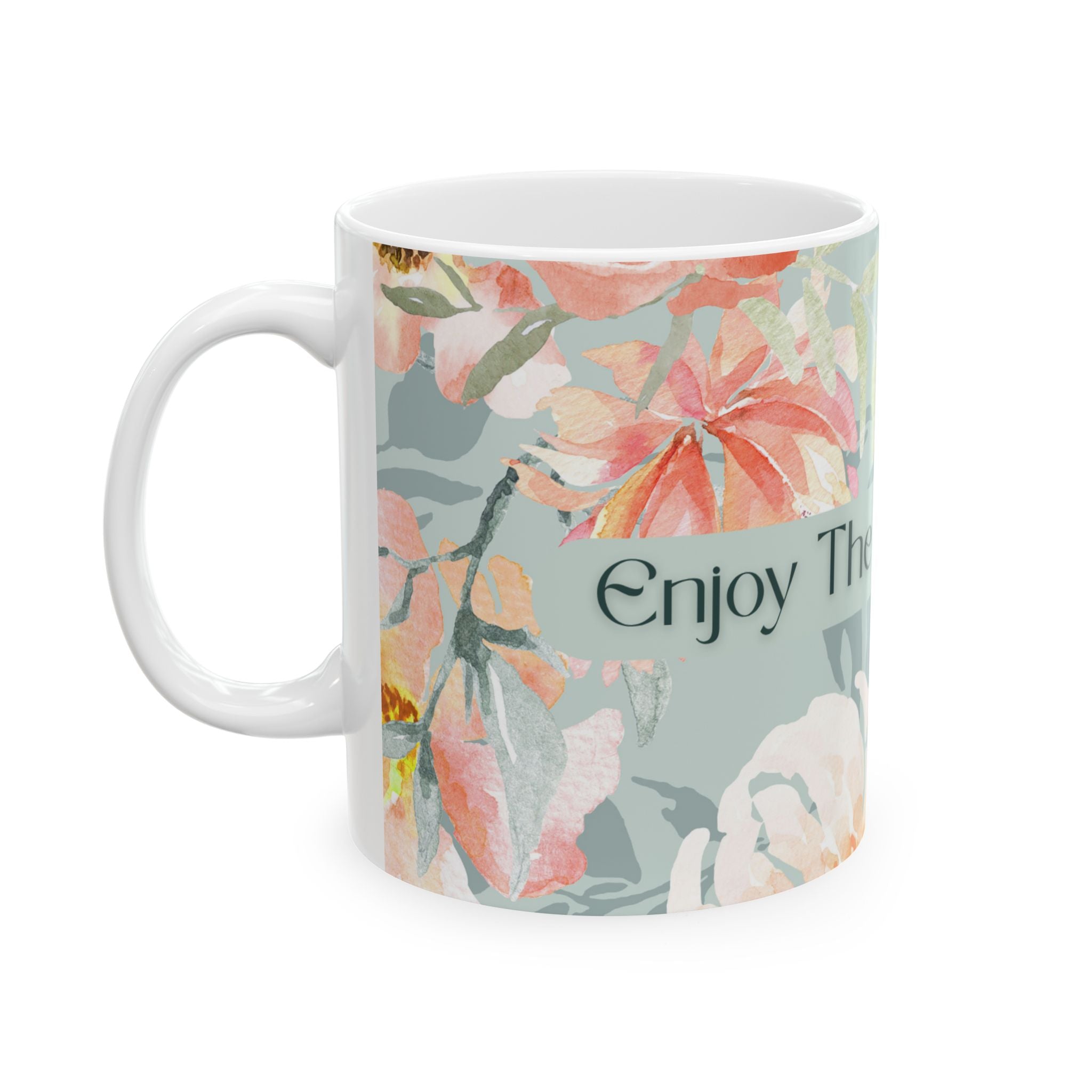 Enjoy the Little Things Floral Ceramic Mug — Inspirational Coffee Cup (11oz & 15oz)