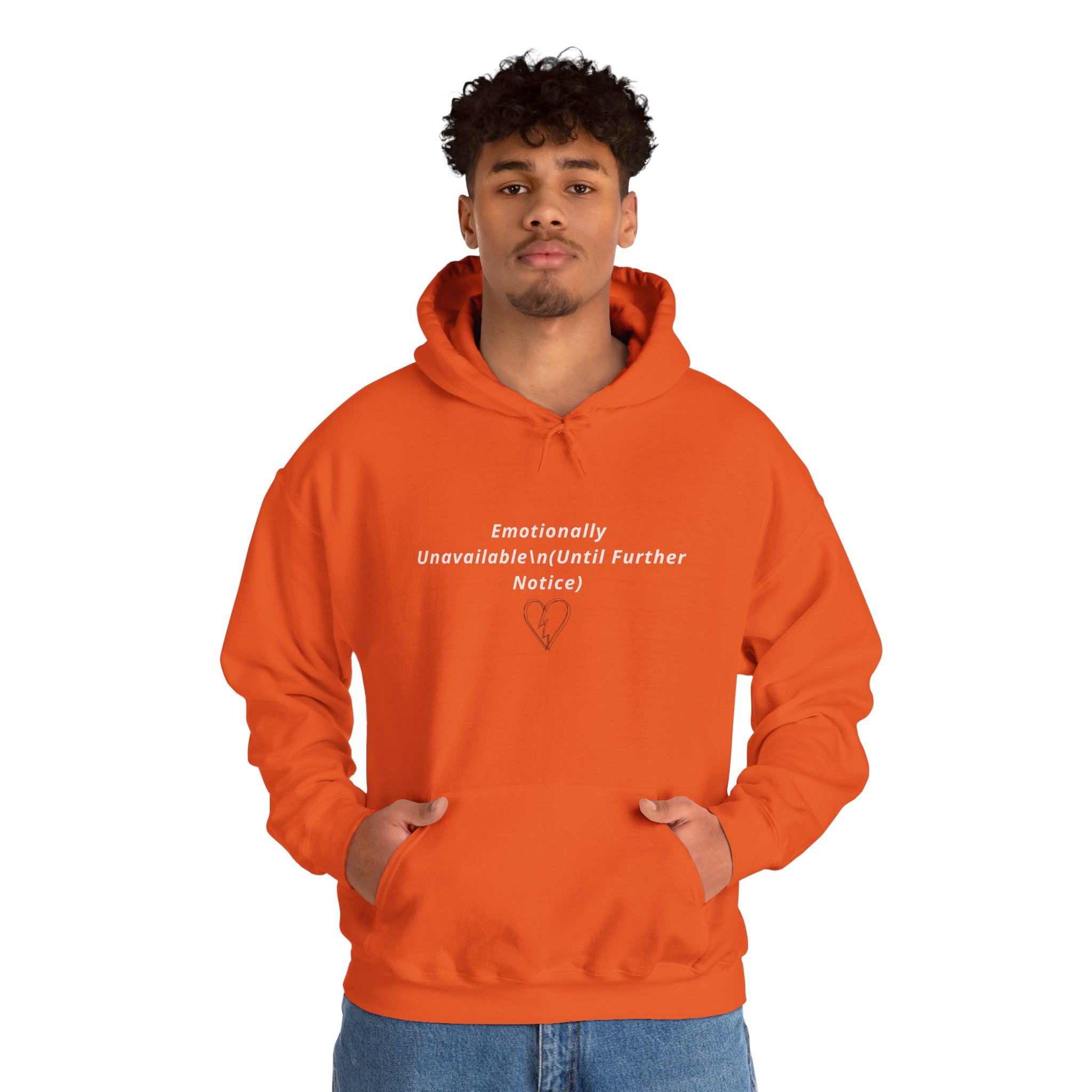 Hooded Sweatshirt Emotionally Unavailable (Until Further Notice) - Heartbreak