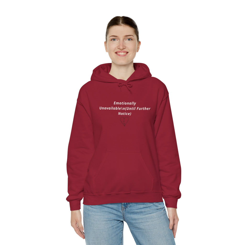 Hooded Sweatshirt Emotionally Unavailable (Until Further Notice) - Heartbreak