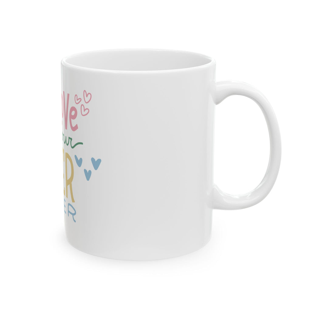 Self-Love Is Your Superpower Ceramic Mug — Inspirational Coffee Cup (11oz/15oz)