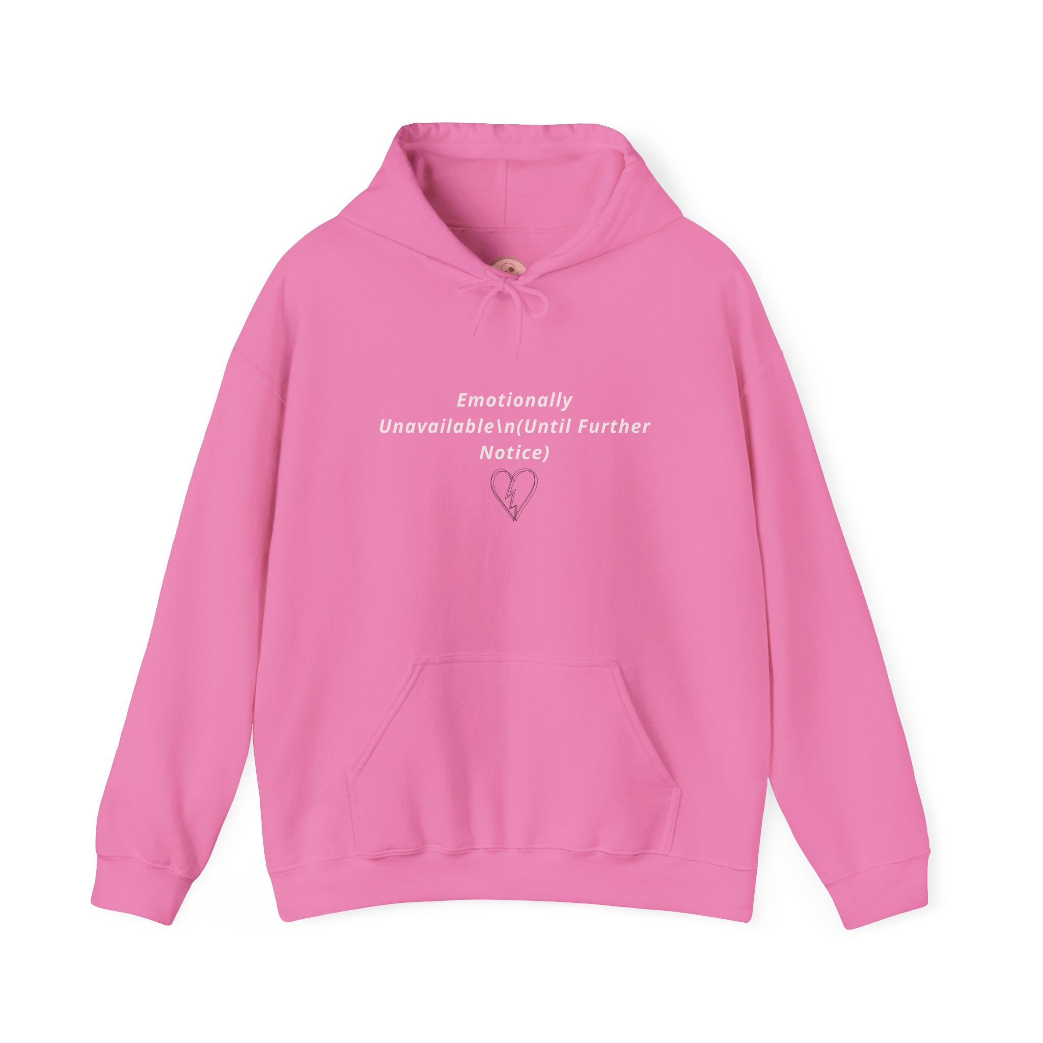 Hooded Sweatshirt Emotionally Unavailable (Until Further Notice) - Heartbreak