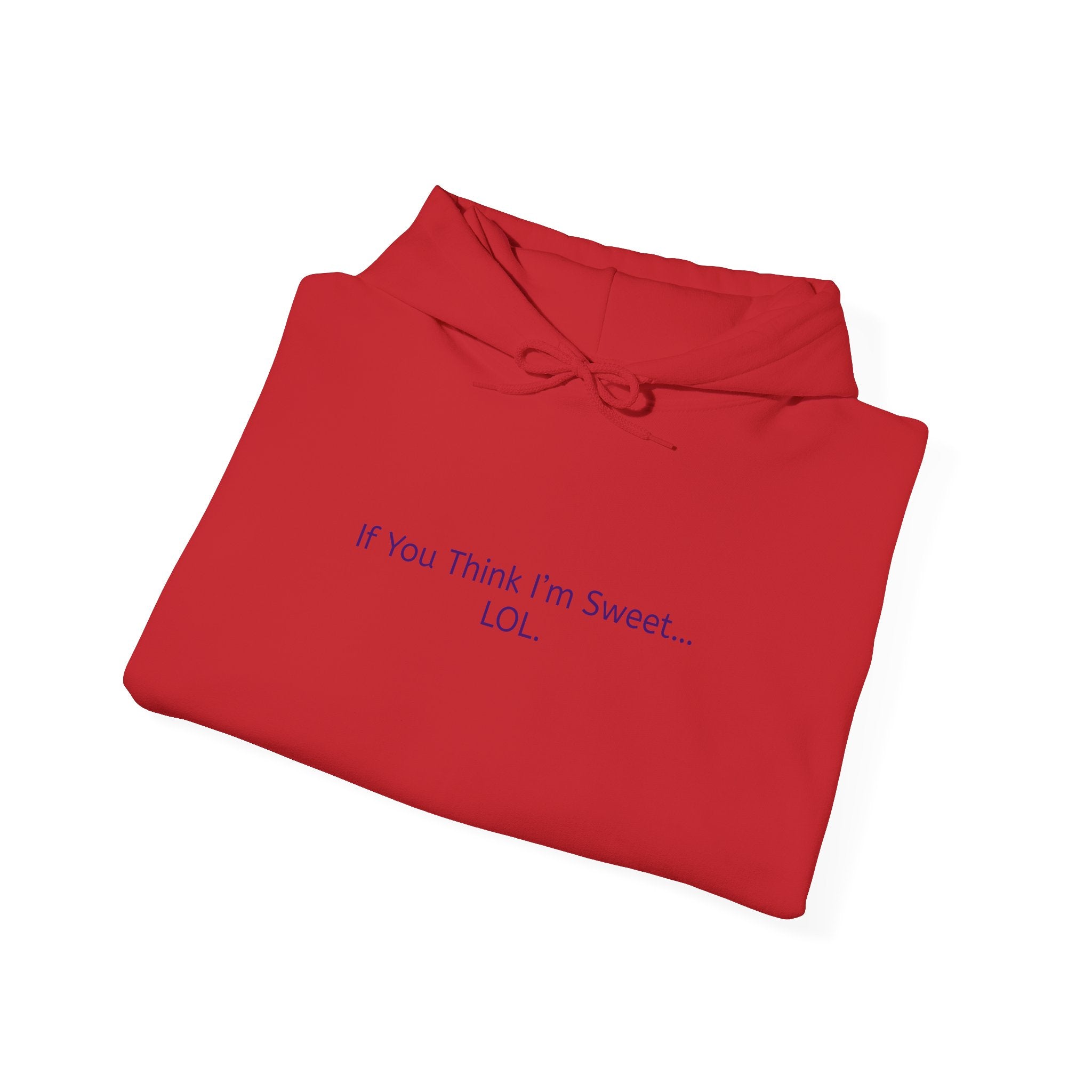 Hoodie - 'if you think im too sweet lol' Funny Candy Design - Unisex Heavy Blend™