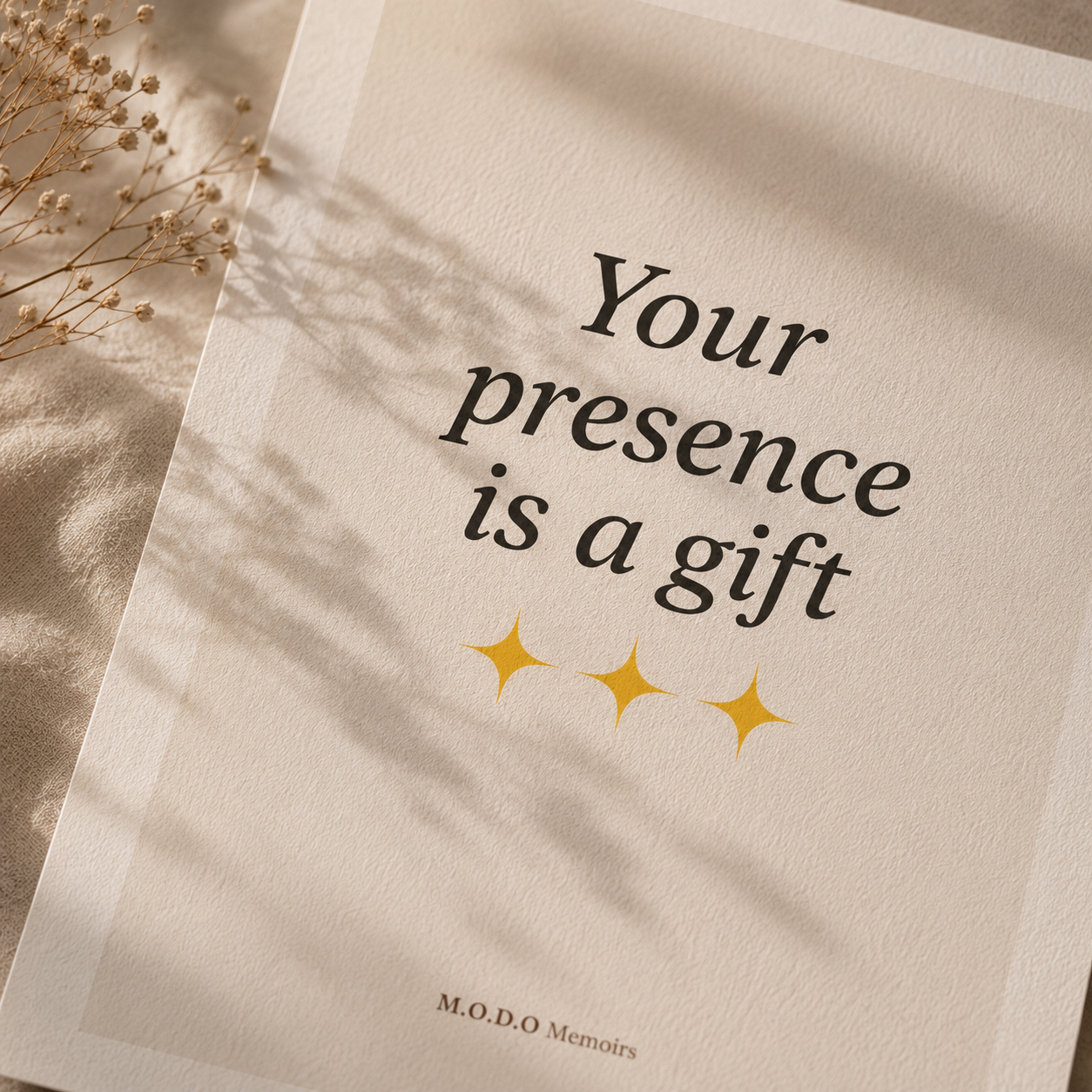 Your Presence Is A Gift.