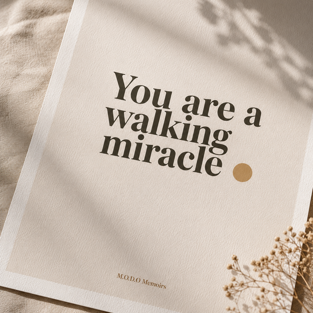 You Are A Walking Miracle.