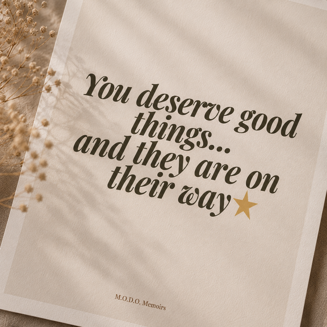 You Deserve Good Things and they are on their way.